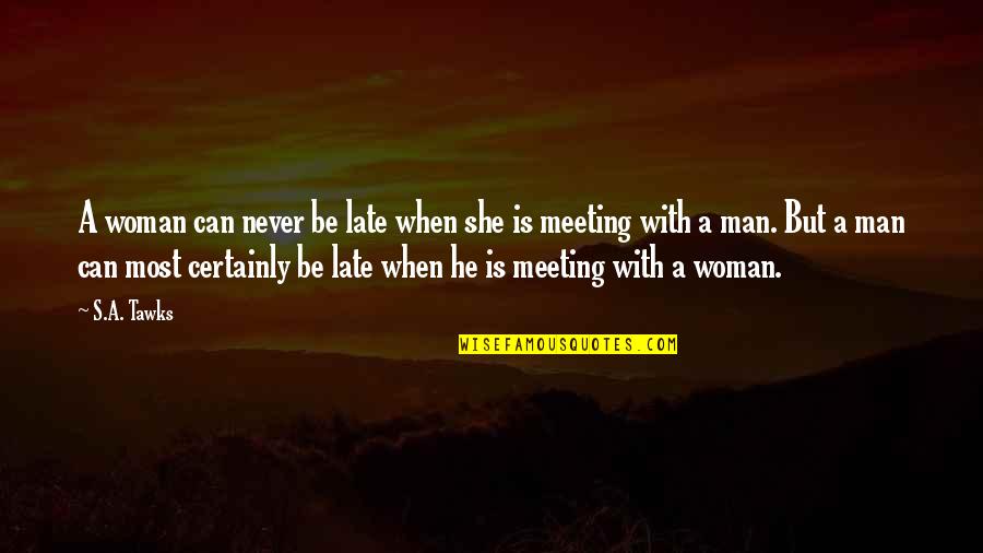 La Mejor Version De Mi Quotes By S.A. Tawks: A woman can never be late when she