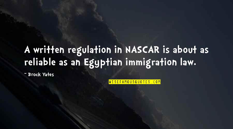 La Ruche Polymtl Quotes By Brock Yates: A written regulation in NASCAR is about as