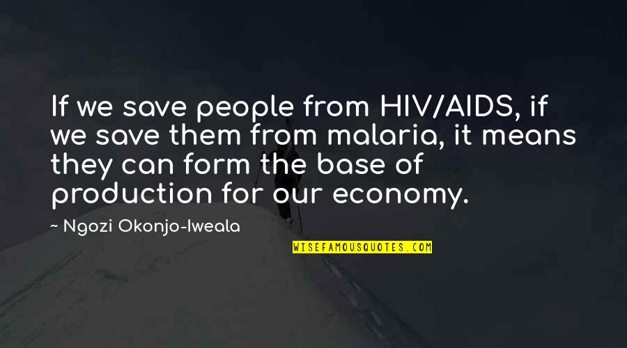 Lachner Trucking Quotes By Ngozi Okonjo-Iweala: If we save people from HIV/AIDS, if we