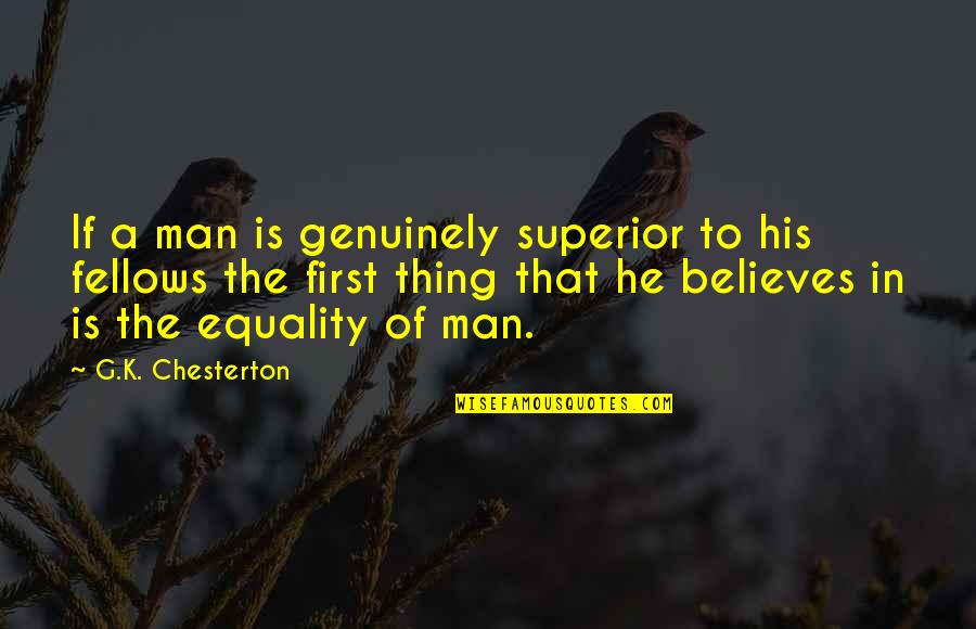 Ladakh Dream Quotes By G.K. Chesterton: If a man is genuinely superior to his