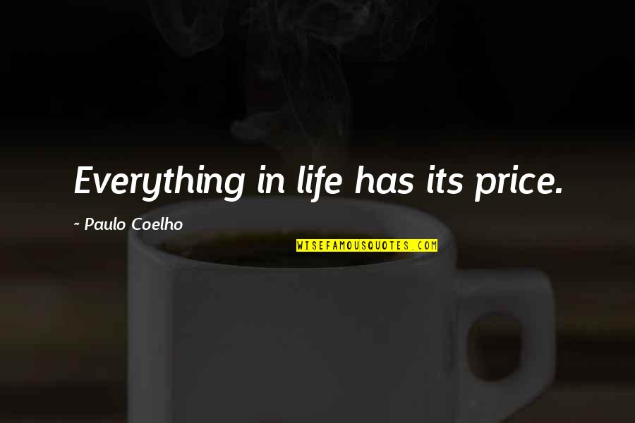 Ladonne Lippert Quotes By Paulo Coelho: Everything in life has its price.