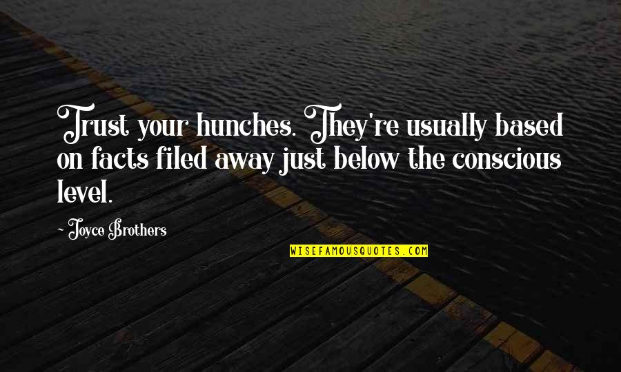 Lady Jessica Dune Quotes By Joyce Brothers: Trust your hunches. They're usually based on facts