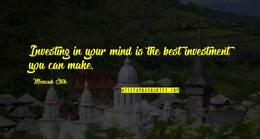 Laertes Revenge Quotes By Mensah Oteh: Investing in your mind is the best investment