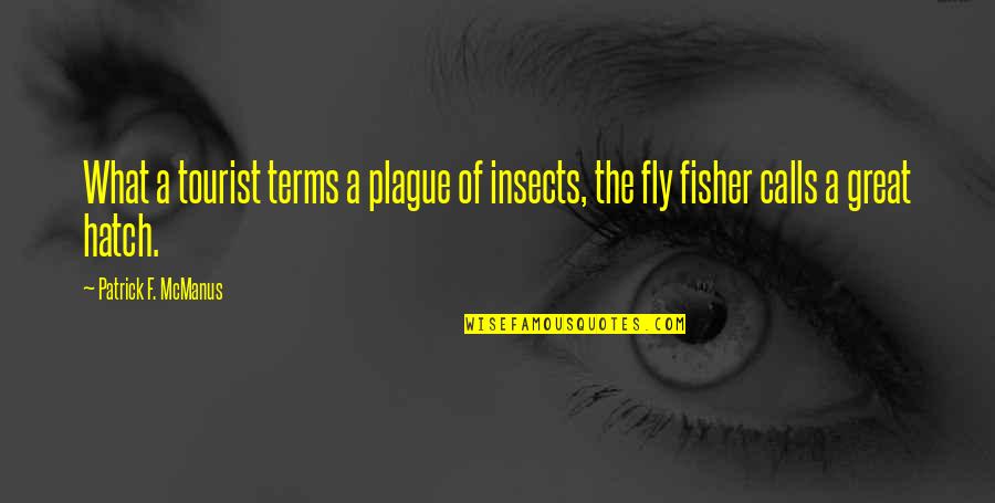 Laevo Slime Quotes By Patrick F. McManus: What a tourist terms a plague of insects,