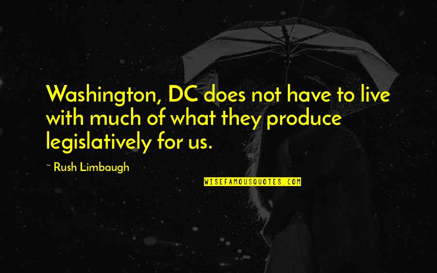 Laffen Tires Quotes By Rush Limbaugh: Washington, DC does not have to live with