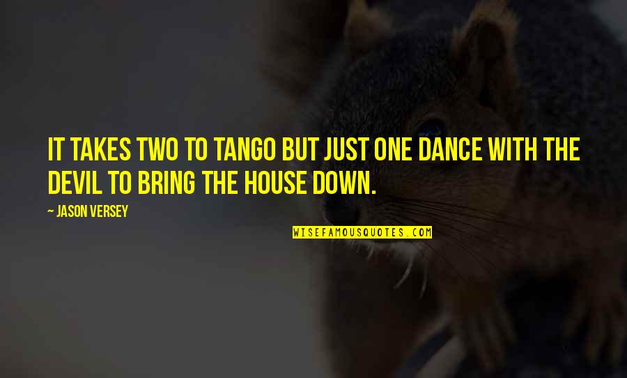 Lagu Lagu Kenangan Quotes By Jason Versey: It takes two to tango but just one