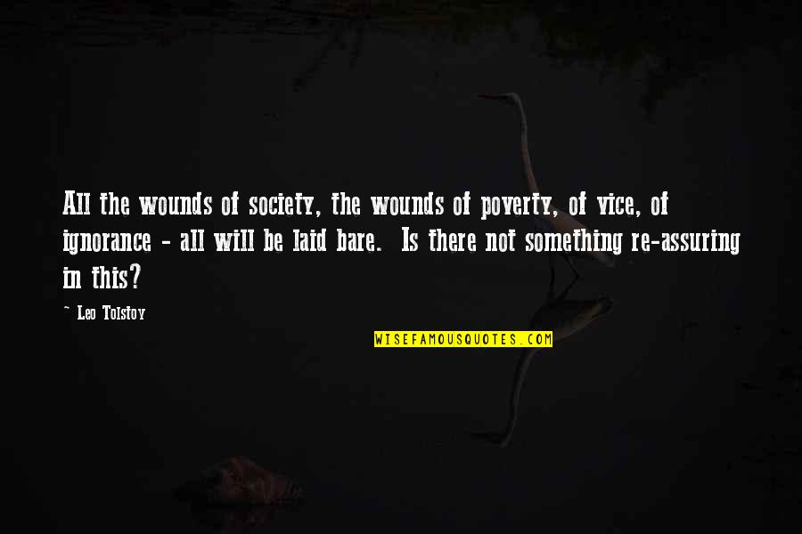 Laid Bare Quotes By Leo Tolstoy: All the wounds of society, the wounds of