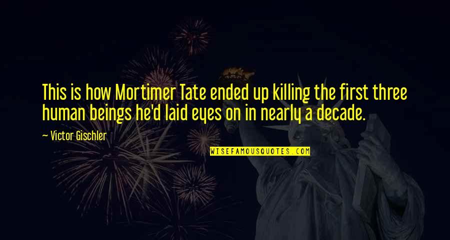 Laid Up Quotes By Victor Gischler: This is how Mortimer Tate ended up killing