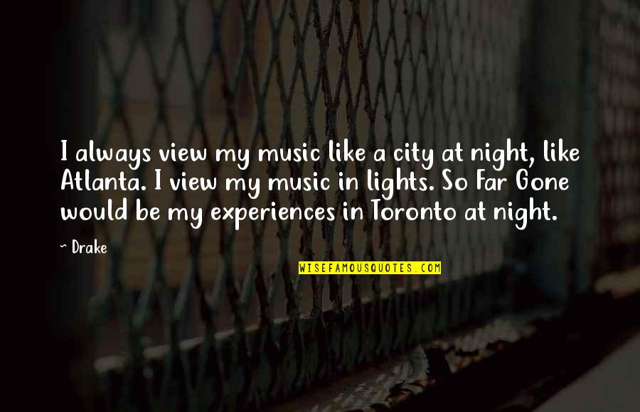 Laksono B Quotes By Drake: I always view my music like a city