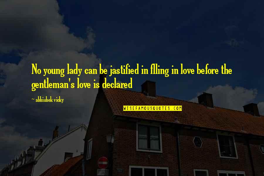 Lallement Lamp Quotes By Abhishek Vicky: No young lady can be jastified in flling