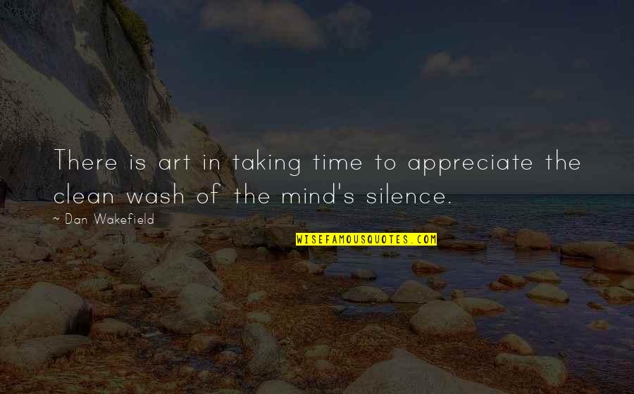 Lamadonna Quotes By Dan Wakefield: There is art in taking time to appreciate