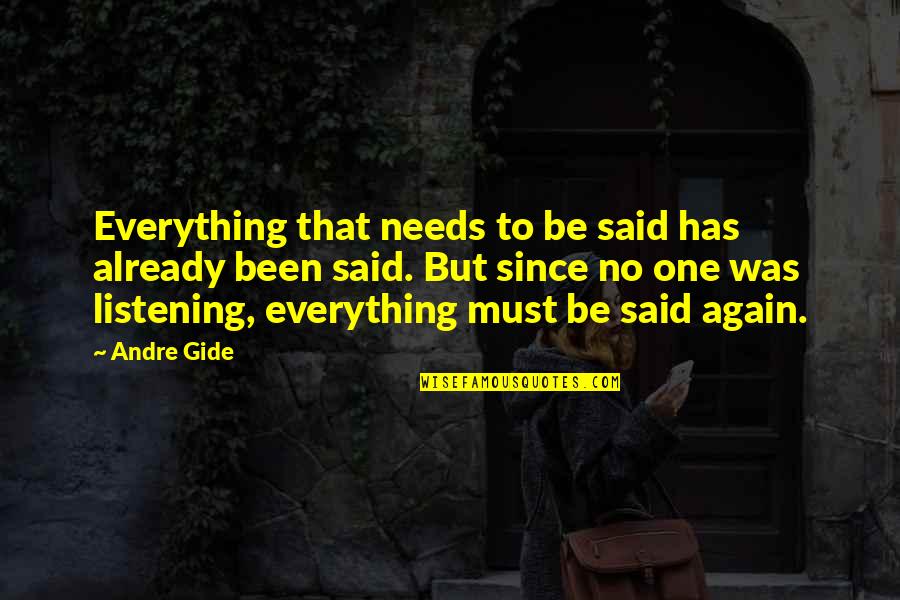 Lambertesca Quotes By Andre Gide: Everything that needs to be said has already