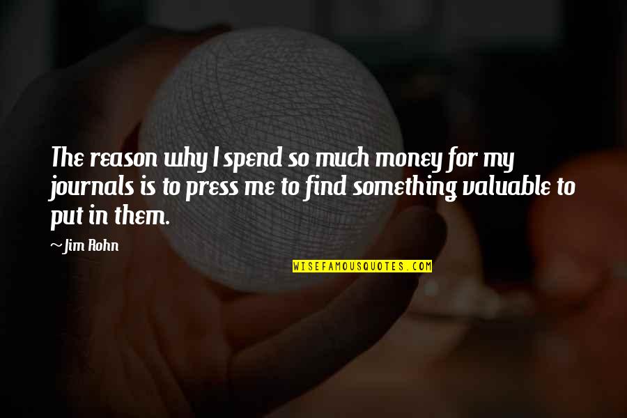 Lambremont Webre Quotes By Jim Rohn: The reason why I spend so much money