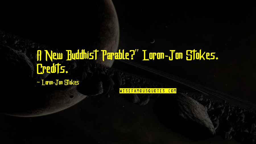 Lamon Brewster Quotes By Loron-Jon Stokes: A New Buddhist Parable?" Loron-Jon Stokes. Credits.