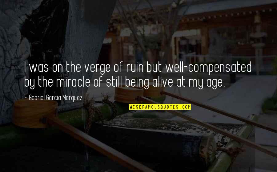 Lampinen Md Quotes By Gabriel Garcia Marquez: I was on the verge of ruin but