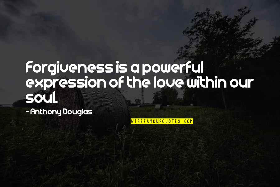 Lampley Concrete Quotes By Anthony Douglas: Forgiveness is a powerful expression of the love