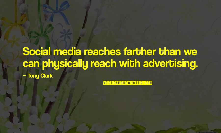 Lan Al'mandragoran Quotes By Tony Clark: Social media reaches farther than we can physically