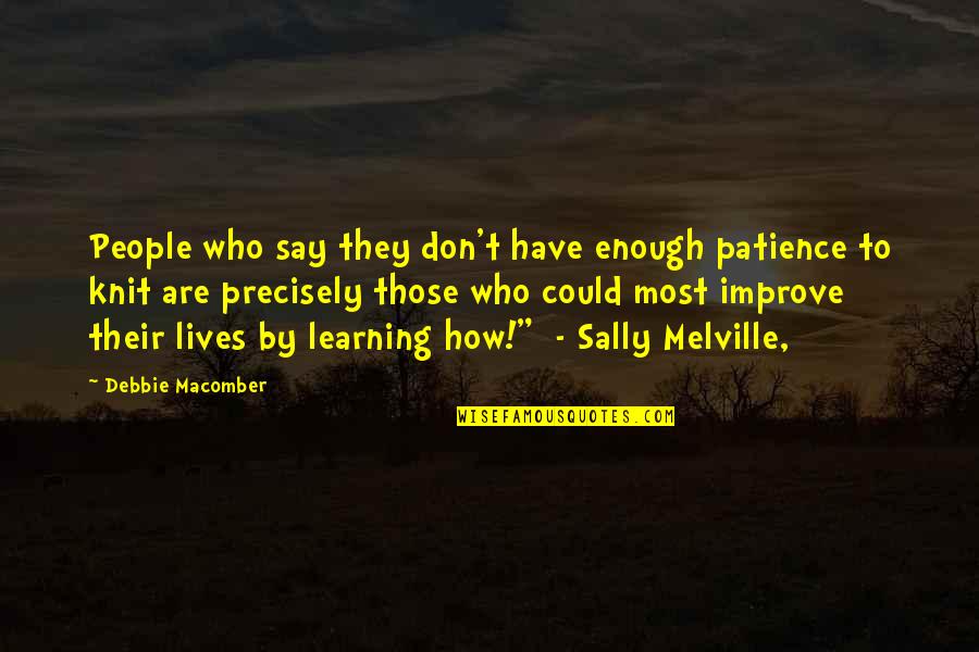 Lancien Beaujolais 2015 Quotes By Debbie Macomber: People who say they don't have enough patience