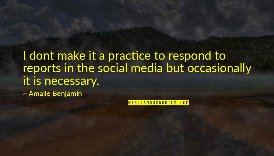 Lancremasteredpcps Quotes By Amalie Benjamin: I dont make it a practice to respond