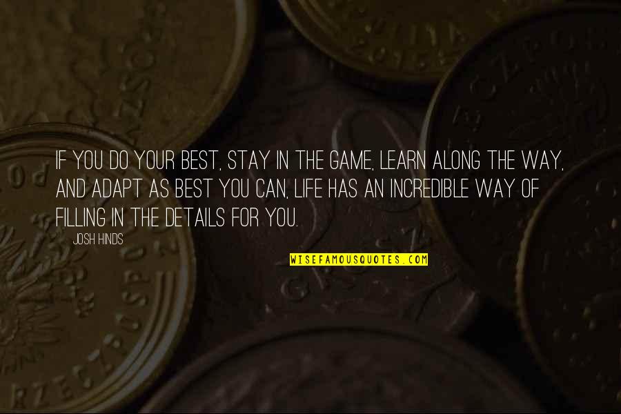Lancremasteredpcps Quotes By Josh Hinds: If you do your best, stay in the