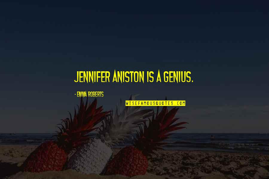 Landaluce Quotes By Emma Roberts: Jennifer Aniston is a genius.