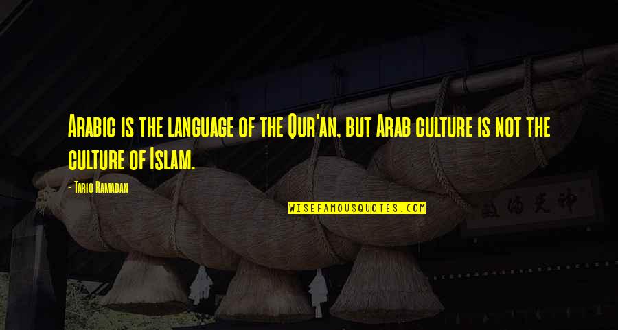 Language Not Quotes By Tariq Ramadan: Arabic is the language of the Qur'an, but