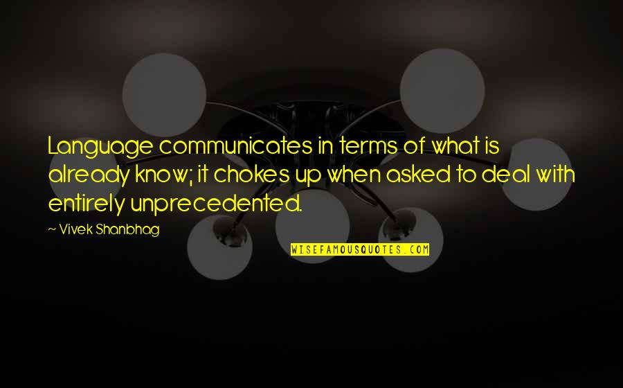 Languages Quotes By Vivek Shanbhag: Language communicates in terms of what is already