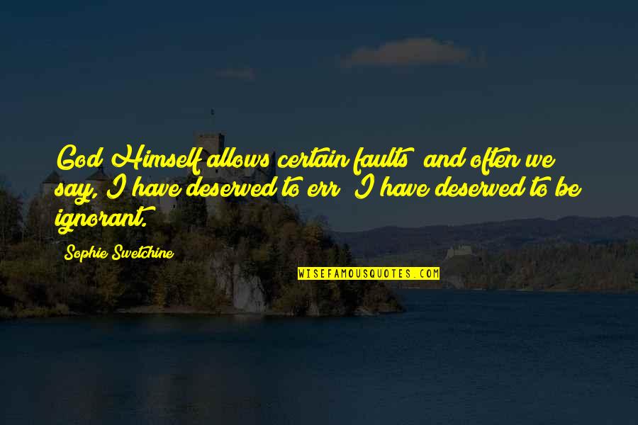 Larry Hoover Quotes By Sophie Swetchine: God Himself allows certain faults; and often we