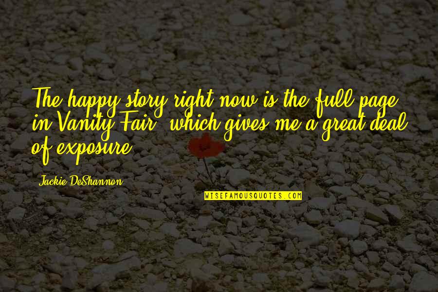 Larwa Huuheldein Quotes By Jackie DeShannon: The happy story right now is the full