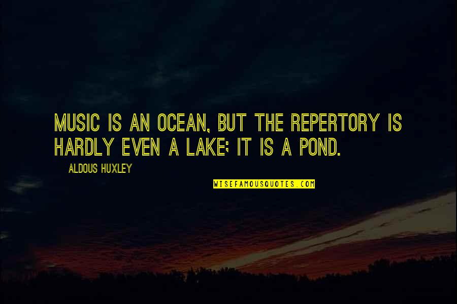 Las Vegas Strip Quotes By Aldous Huxley: Music is an ocean, but the repertory is