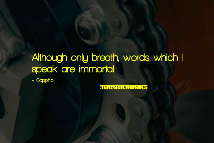 Lascaris Deli Quotes By Sappho: Although only breath, words which I speak are