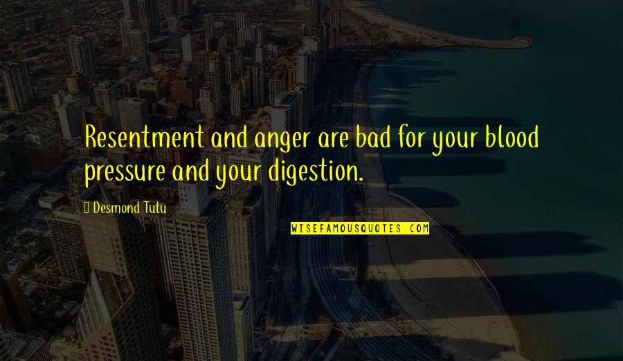 Lasciati Tentare Quotes By Desmond Tutu: Resentment and anger are bad for your blood