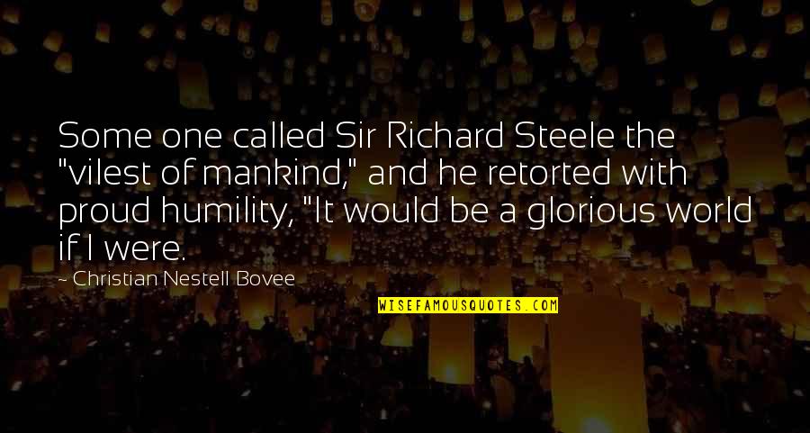Last Man On Earth Vincent Price Quotes By Christian Nestell Bovee: Some one called Sir Richard Steele the "vilest