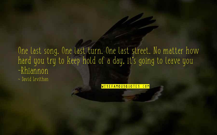 Last Song Quotes By David Levithan: One last song. One last turn. One last