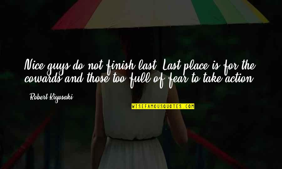 Last To Finish Quotes By Robert Kiyosaki: Nice guys do not finish last. Last place