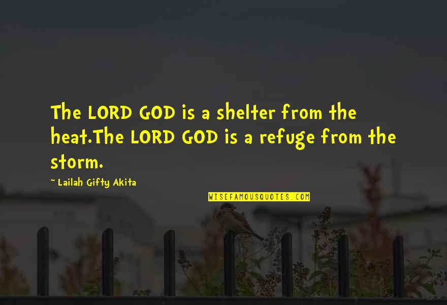 Latest Bike Backside Quotes By Lailah Gifty Akita: The LORD GOD is a shelter from the