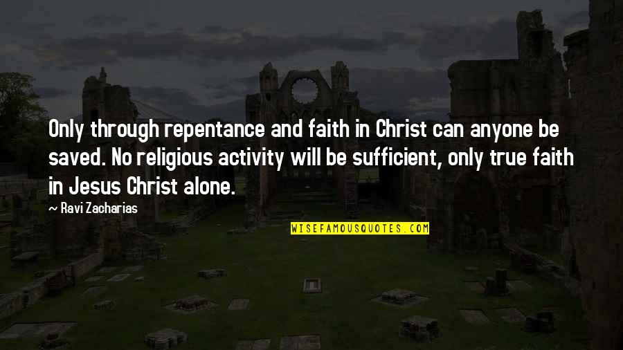 Latest Urban Quotes By Ravi Zacharias: Only through repentance and faith in Christ can