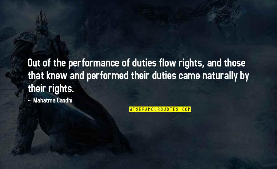 Lather Up Quotes By Mahatma Gandhi: Out of the performance of duties flow rights,