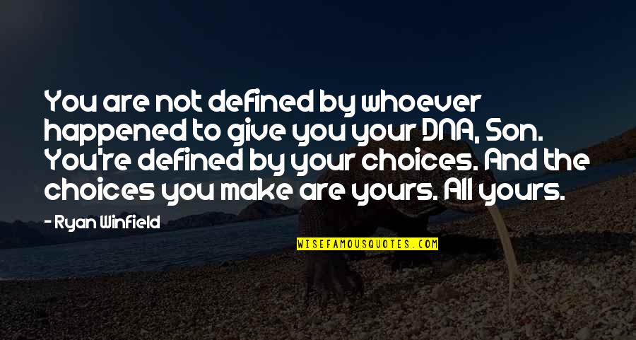 Latinoamerica Cancion Quotes By Ryan Winfield: You are not defined by whoever happened to
