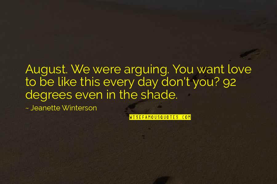 Lattoo Quotes By Jeanette Winterson: August. We were arguing. You want love to