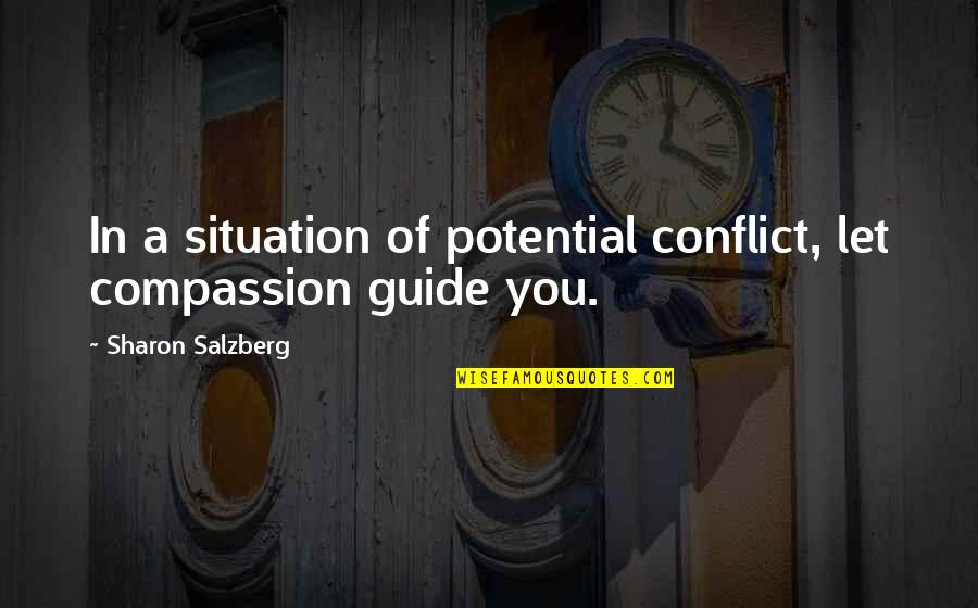 Laufenberg Wynne Quotes By Sharon Salzberg: In a situation of potential conflict, let compassion