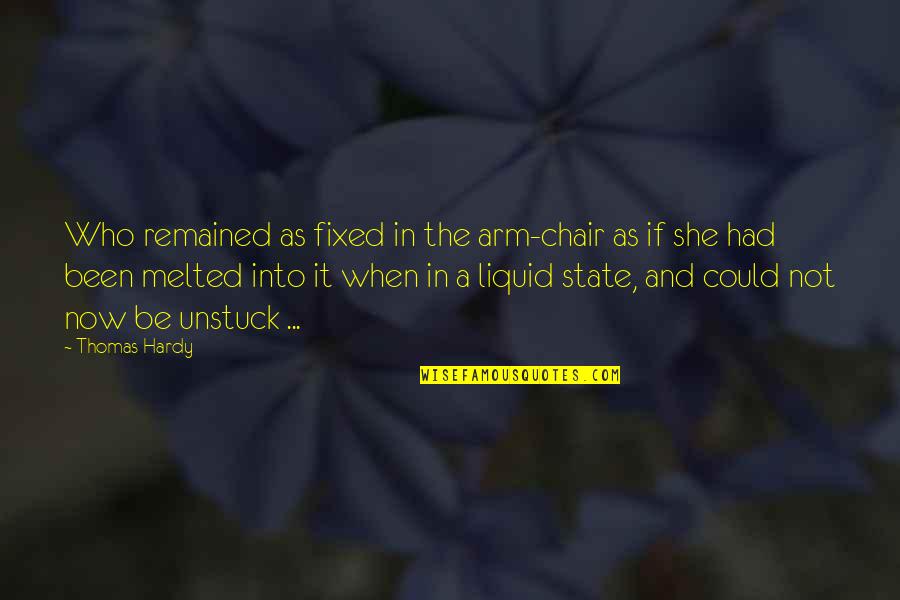 Laughing And Being Happy Quotes By Thomas Hardy: Who remained as fixed in the arm-chair as