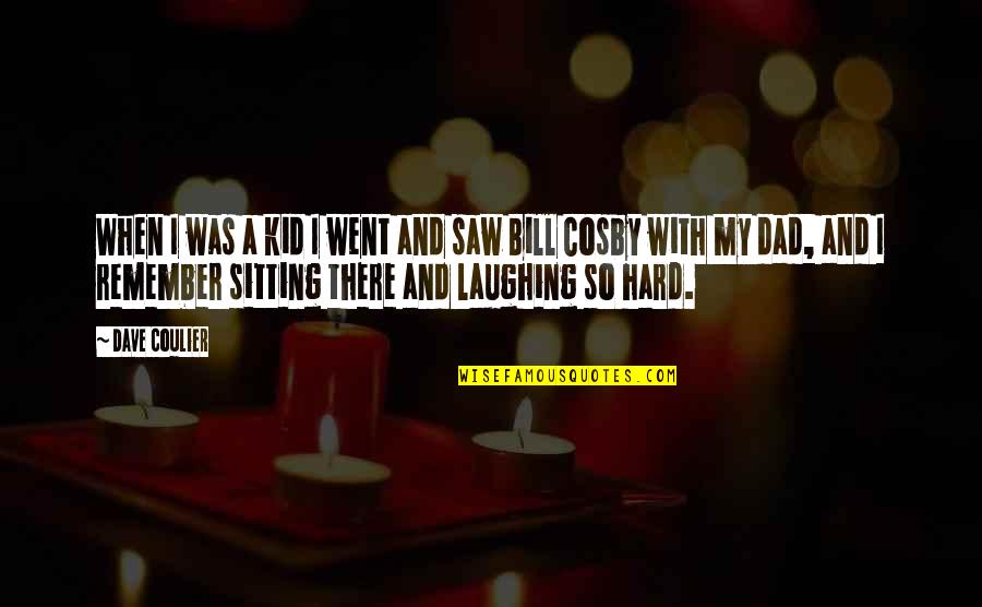 Laughing Hard Quotes By Dave Coulier: When I was a kid I went and