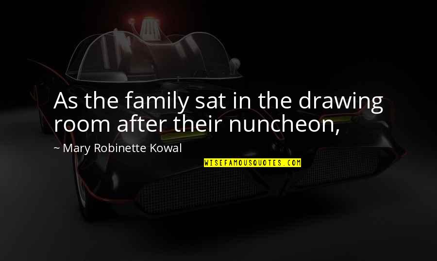 Lautenschl Ger Quotes By Mary Robinette Kowal: As the family sat in the drawing room