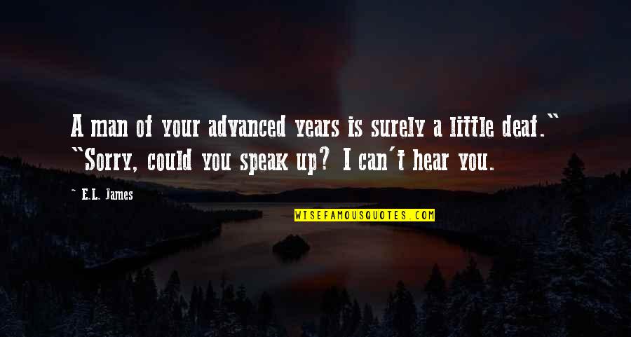 L'autre Quotes By E.L. James: A man of your advanced years is surely