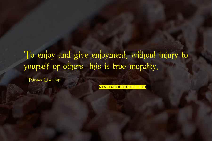 Lavishness Quotes By Nicolas Chamfort: To enjoy and give enjoyment, without injury to