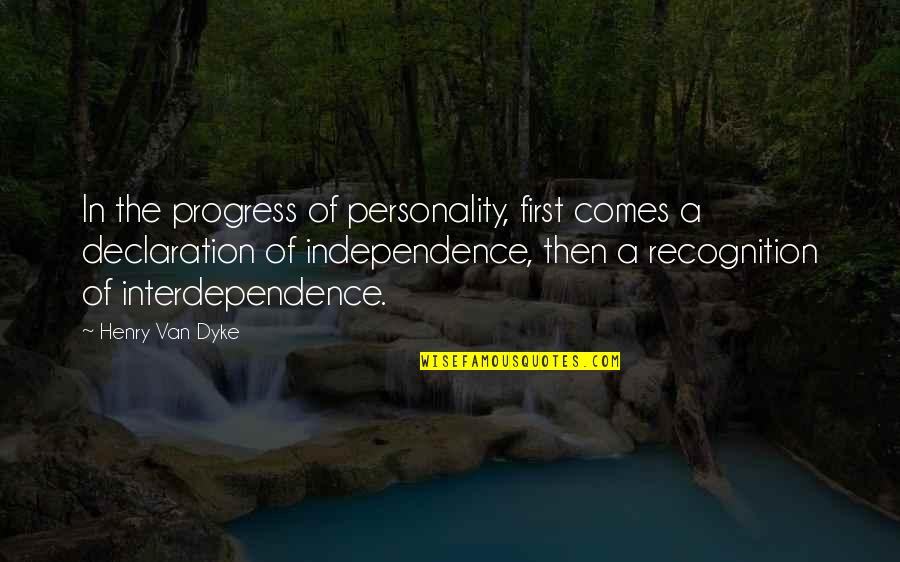 Lavonda Thornton Quotes By Henry Van Dyke: In the progress of personality, first comes a