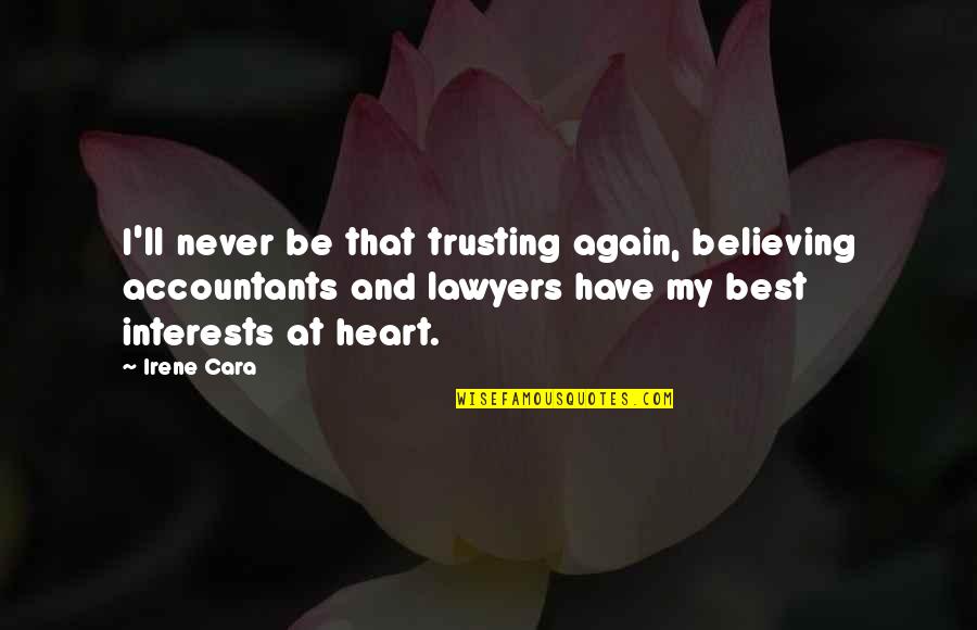 Lawyer Ll Quotes By Irene Cara: I'll never be that trusting again, believing accountants