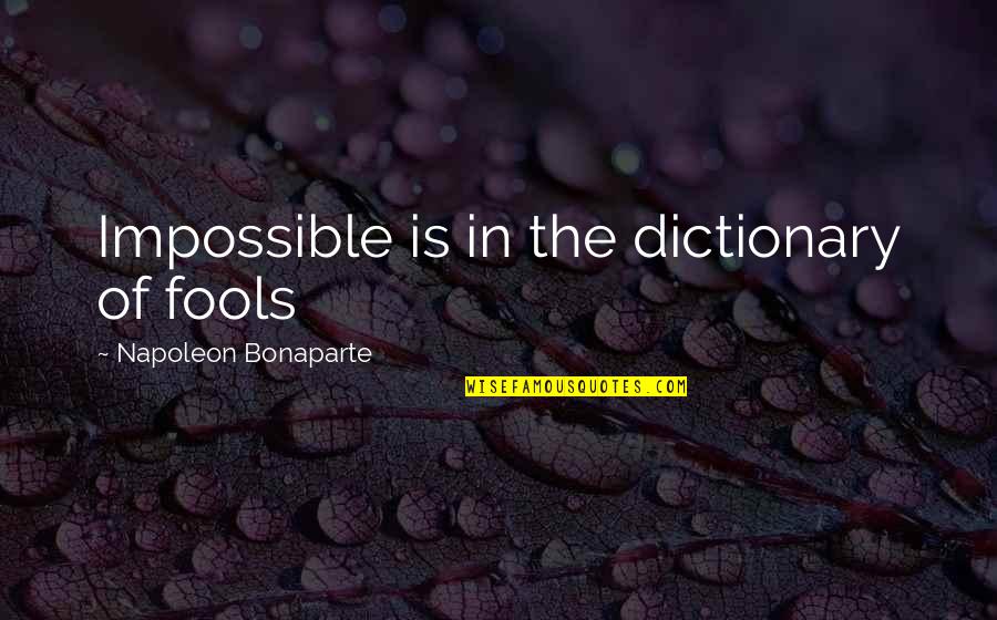 Laxmi Quotes By Napoleon Bonaparte: Impossible is in the dictionary of fools