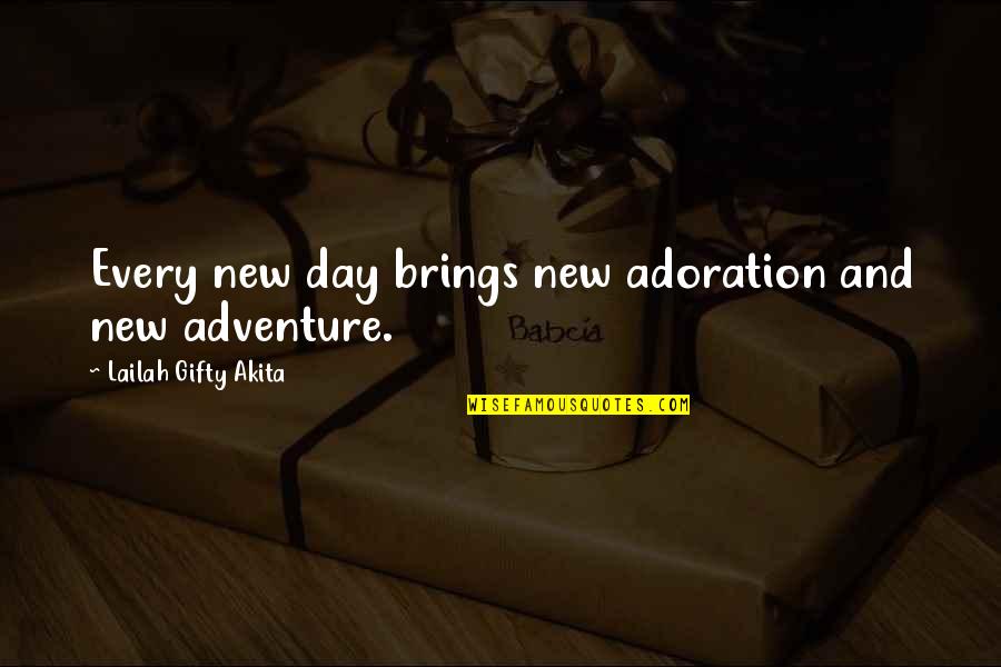 Ldr English Quotes By Lailah Gifty Akita: Every new day brings new adoration and new